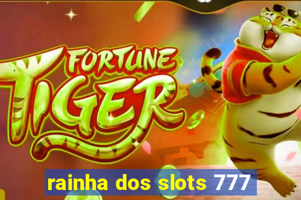 rainha dos slots 777